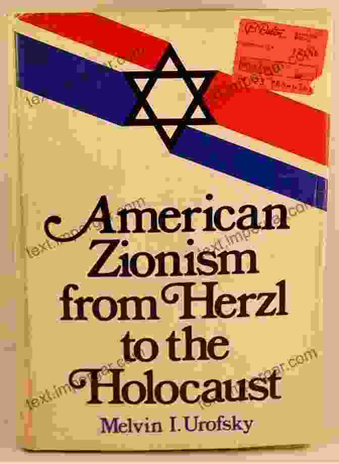 American Zionism From Herzl To The Holocaust