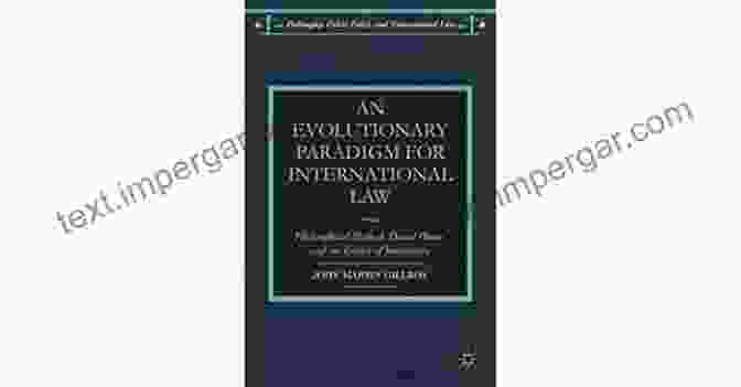 An Evolutionary Paradigm For International Law Book Cover An Evolutionary Paradigm For International Law: Philosophical Method David Hume And The Essence Of Sovereignty (Philosophy Public Policy And Transnational Law)