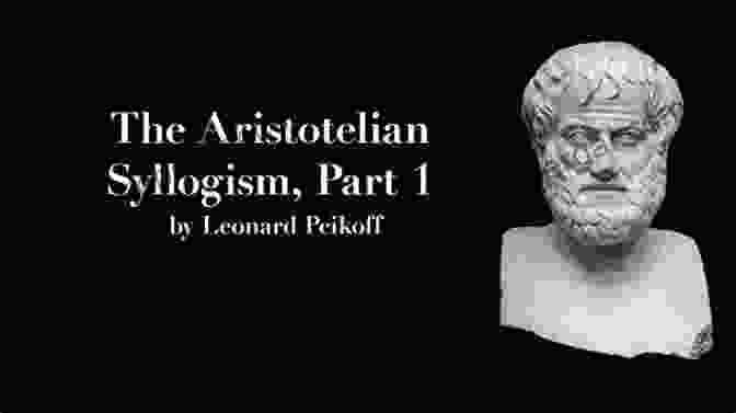 Aristotle's Syllogism From Socrates To Sartre: The Philosophic Quest