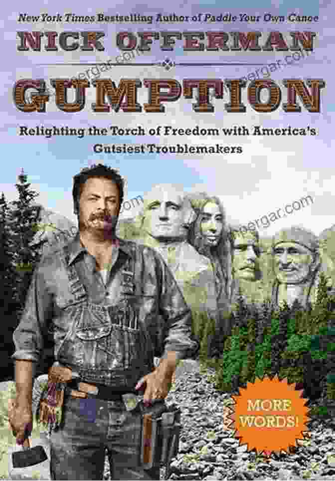 Author's Photo Gumption: Relighting The Torch Of Freedom With America S Gutsiest Troublemakers