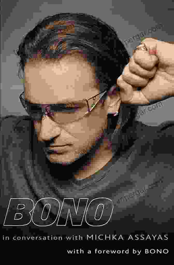 Bono Michka Assayas Book Cover Featuring A Photograph Of Bono And Michka Assayas Bono Michka Assayas