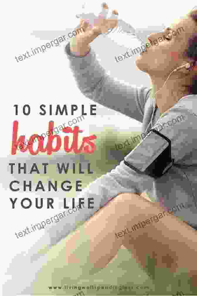 Book Cover For '10 Good Habits To Change Your Life' 10 Good Habits To Change Your Life: Build Good Habits To Change Your Life Break Bad Ones Stop Overthinking And Change Smaller Habits Get Bigger Results