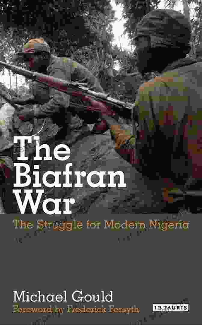 Book Cover Of The Biafran War 1967 1970 The Struggle For Modern Nigeria: The Biafran War 1967 1970 (International Library Of African Studies 35)