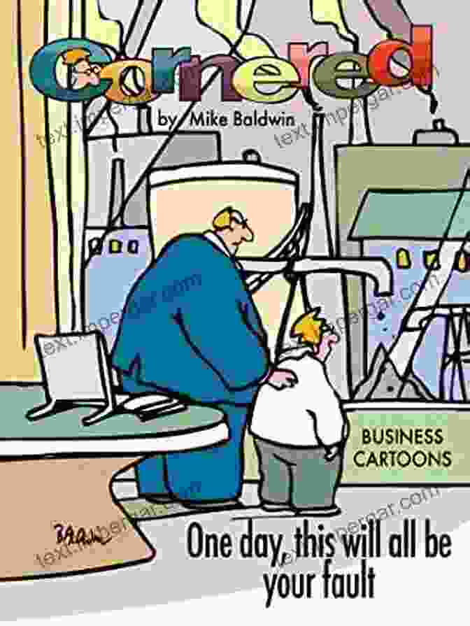 Cornered: One Day This Will All Be Your Fault Business Cartoons Cornered One Day This Will All Be Your Fault Business Cartoons