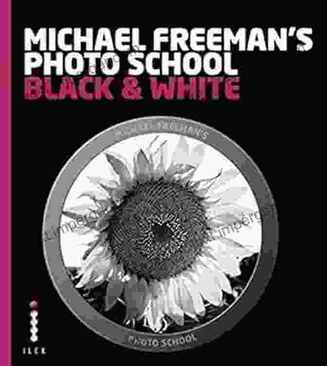 Cover Of Michael Freeman's Photo School Black White Michael Freeman S Photo School: Black White