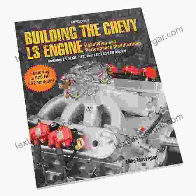 Cover Of The Book 'Building The Chevy LS Engine' Building The Chevy LS Engine HP1559: Rebuilding And Performance Modifications