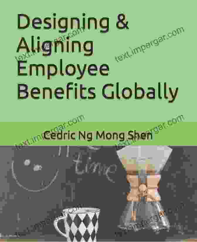 Designing Aligning Employee Benefits Globally Book Cover Designing Aligning Employee Benefits Globally