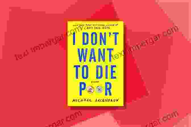 Don't Want To Die Poor Book Cover I Don T Want To Die Poor: Essays