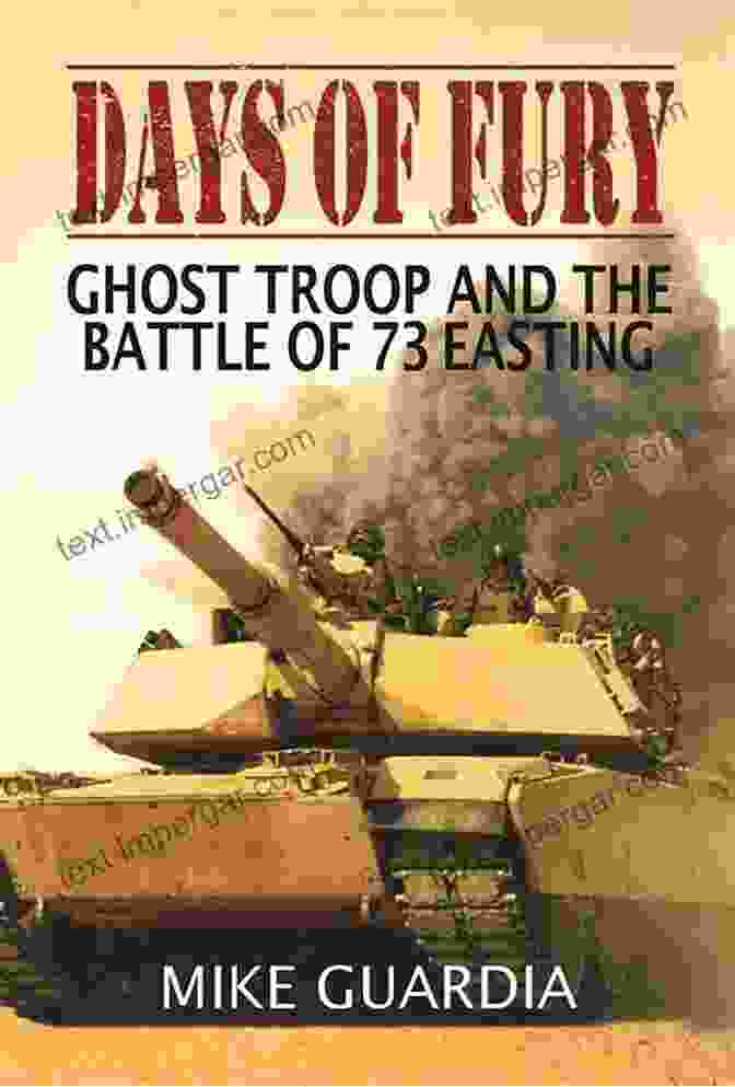 Ghost Troop Book Cover Days Of Fury: Ghost Troop And The Battle Of 73 Easting