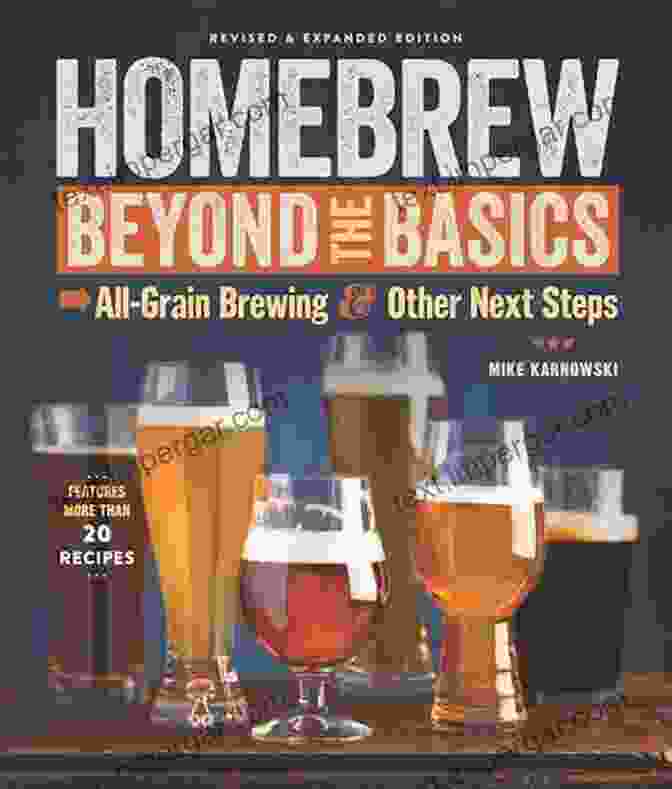 Homebrew Beyond The Basics Cover, Featuring A Detailed Illustration Of A Home Brewer Surrounded By Ingredients And Equipment Homebrew Beyond The Basics: All Grain Brewing Other Next Steps