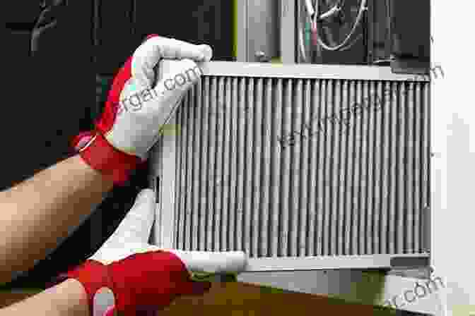 Image Of A Person Changing The Air Filter On An HVAC Unit DIY Household Hacks: Complete Do It Yourself Manual For Home Repair Maintenance And Improvement Designed To Save You Time And Money (DIY Projects Diy Household Hacks Diy Cleaning And Organizing)