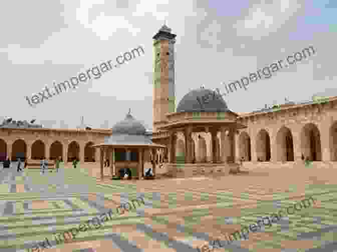 Image Of The Great Mosque Of Aleppo, A Stunning Example Of Islamic Architecture And A Testament To The Skill Of Medieval Syrian Craftsmen. Beyond The Chaos: The Remarkable Heritage Of Syria