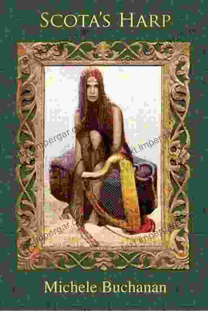 Scota Harp Book Cover Featuring A Woman Playing A Harp. Scota S Harp Michele Buchanan