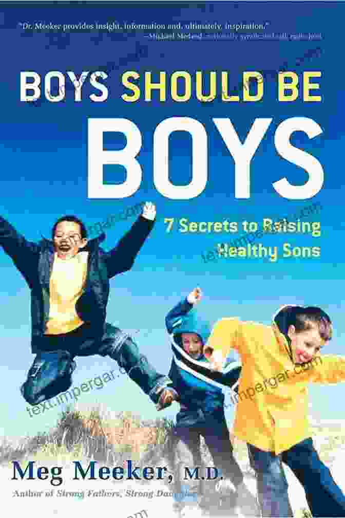 Secrets To Raising Healthy Sons Book Cover, Featuring A Smiling Father And Son Boys Should Be Boys: 7 Secrets To Raising Healthy Sons