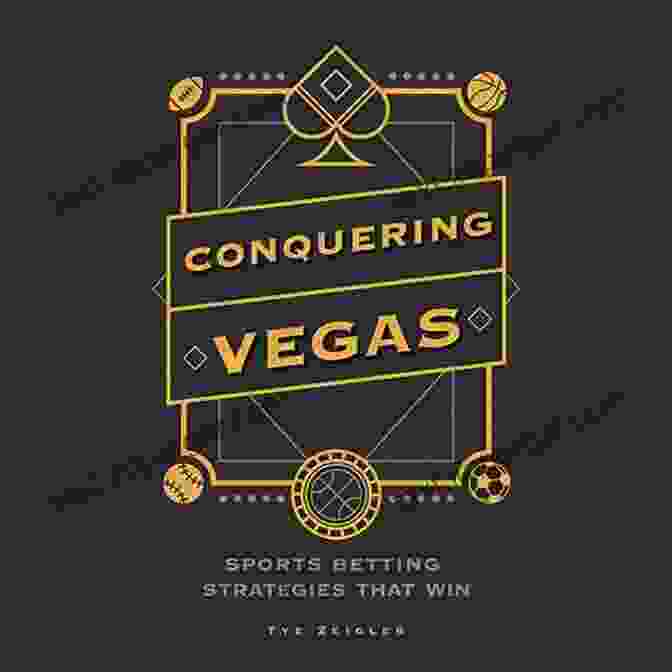 Success Stories Conquering Vegas: Sports Betting Strategies That Win