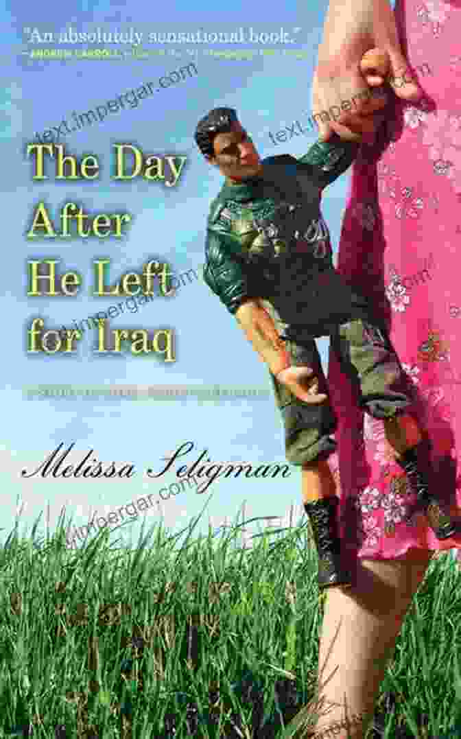 The Day After He Left For Iraq Book Cover The Day After He Left For Iraq: A Story Of Love Family And Reunion