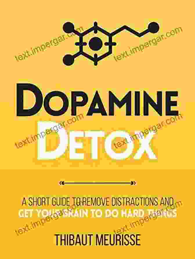 The Dopamine Detox Book The Dopamine Detox Book: Overcome Addiction Restore Motivation