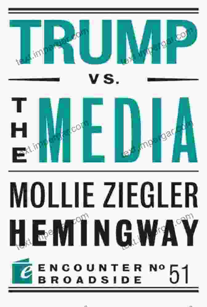 Trump Vs. The Media Book Cover Trump Vs The Media (Encounter Broadsides 51)