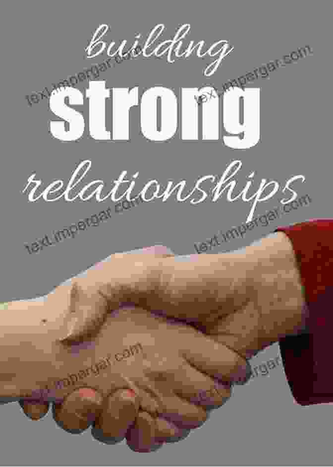 Trust In Relationships: Building Strong Foundations Building Trust: In Business Politics Relationships And Life