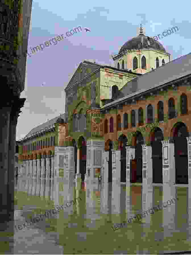 Umayyad Mosque In Damascus, Syria A Breathtaking Example Of Early Islamic Architecture With Its Vast Prayer Hall And Exquisite Mosaics The Origins Of Visual Culture In The Islamic World: Aesthetics Art And Architecture In Early Islam