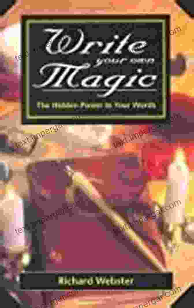 Write Your Own Magic Book Cover Write Your Own Magic: The Hidden Power In Your Words