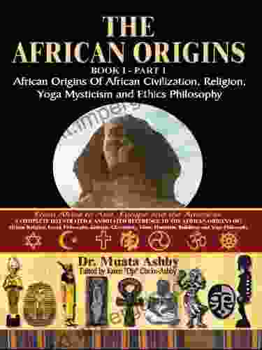 AFRICAN ORIGINS 1 PART 1 African Origins Of African Civilization Religion Yoga Mysticism And Ethics Philosophy