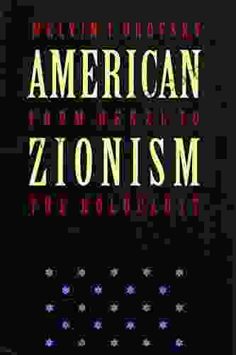 American Zionism From Herzl To The Holocaust