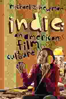 Indie: An American Film Culture (Film And Culture Series)