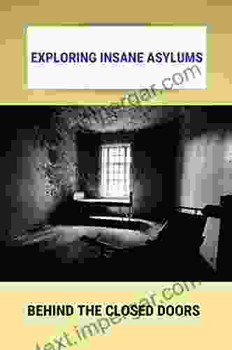 Exploring Insane Asylums: Behind The Closed Doors: Medical Experimental Psychology