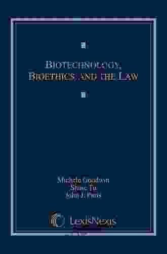 Biotechnology Bioethics And The Law