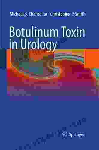 Botulinum Toxin In Urology Michael B Chancellor