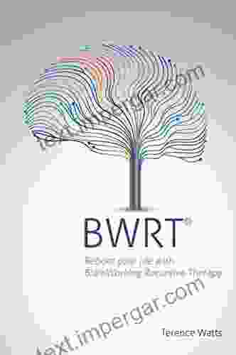 BWRT: Reboot Your Life With BrainWorking Recursive Therapy