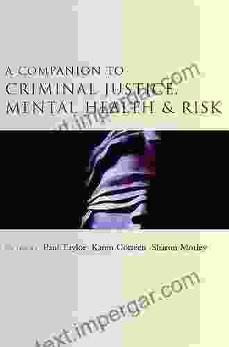 A Companion To Criminal Justice Mental Health And Risk (Companions In Criminology And Criminal Justice)