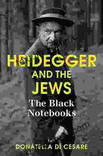 Heidegger And The Jews: The Black Notebooks