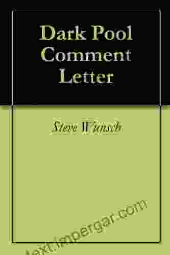 Dark Pool Comment Letter Steve Wunsch