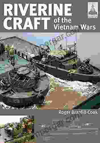 Riverine Craft Of The Vietnam Wars (ShipCraft 26)