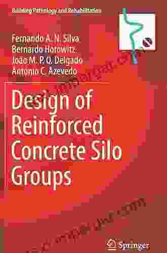 Design Of Reinforced Concrete Silo Groups (Building Pathology And Rehabilitation 10)