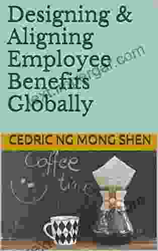 Designing Aligning Employee Benefits Globally