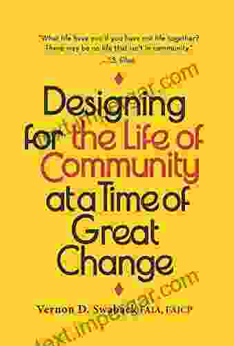 Designing For The Life Of Community At A Time Of Great Change