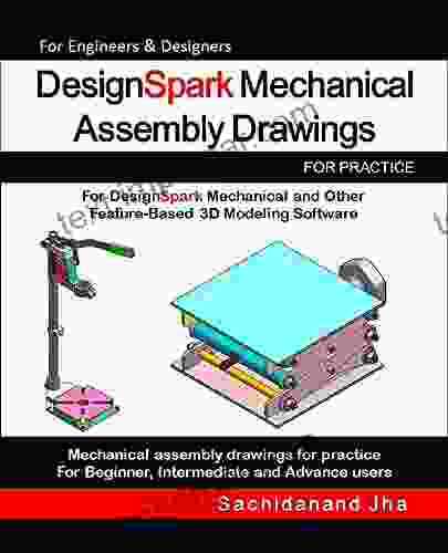 DesignSpark Mechanical Assembly Drawings: Assembly Practice Drawings For DesignSpark Mechanical And Other Feature Based 3D Modeling Software