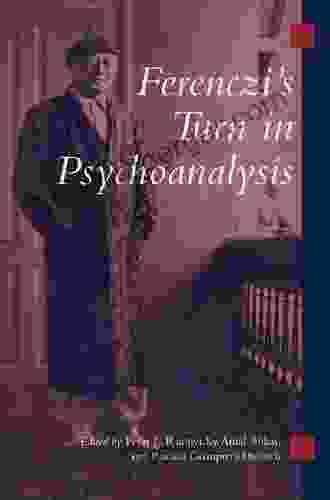 Ferenczi S Turn In Psychoanalysis Raymond Todd