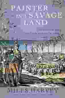 Painter In A Savage Land: The Strange Saga Of The First European Artist In North America