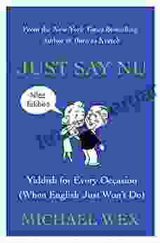 Just Say Nu: Yiddish For Every Occasion (When English Just Won T Do)