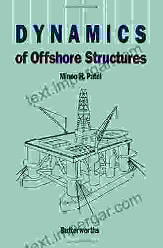 Dynamics Of Offshore Structures Minoo H Patel