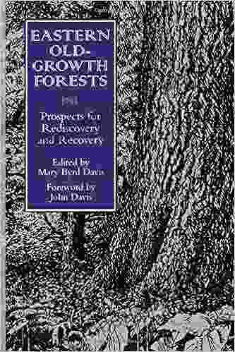 Eastern Old Growth Forests: Prospects For Rediscovery And Recovery