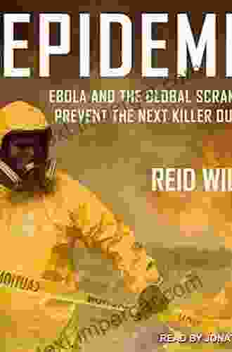 Epidemic: Ebola And The Global Scramble To Prevent The Next Killer Outbreak