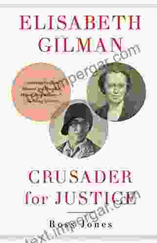 Elisabeth Gilman: Crusader For Justice