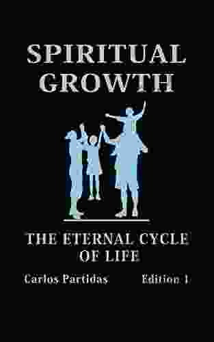 SPIRITUAL GROWTH: THE ETERNAL CYCLE OF LIFE