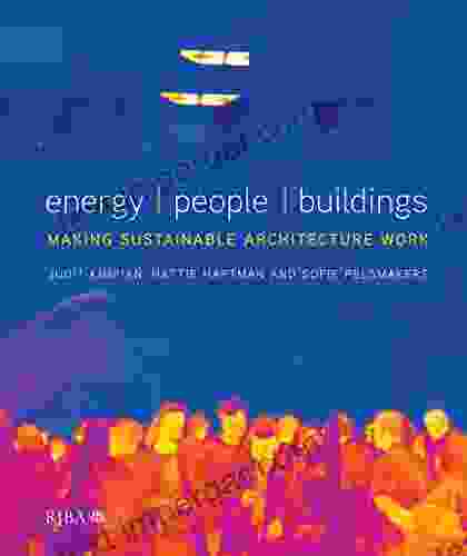 Energy People Buildings: Making Sustainable Architecture Work