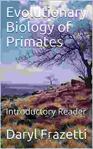 Evolutionary Biology Of Primates: Introductory Reader